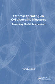 Optimal Spending on Cybersecurity Measures:  Protecting Health Information